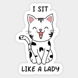 I Sit Like A Lady Sticker